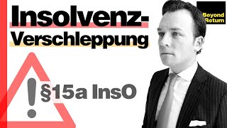 Insolvenzverschleppung § 15a InsO: Funktion und Risiken für GmbH-Geschäftsführer und AG-Vorstand