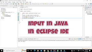 how to take input in java in eclipse | input in eclipse ide using java programming language