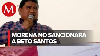 Morena defiende registro de precandidato señalado de acoso sexual en Oaxaca; \