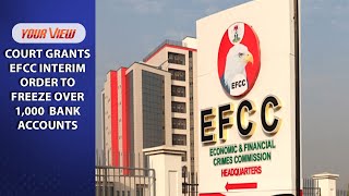 Breaking News: Court Grants EFCC Order To Freeze Over 1,000 Bank Accounts