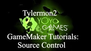 Gamemaker Tutorials: Source Control