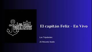 El Capitán Feliz - Los Tripulantes [EnVivoAudioCover] 2023