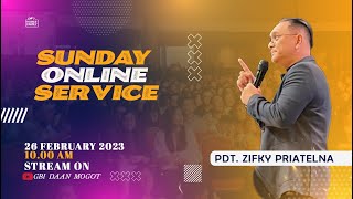 Ibadah Online 26 Februari 2023 | Pdt. Zifky Priatelna