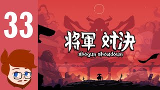 Zeph Plays Shogun Showdown - Part 33