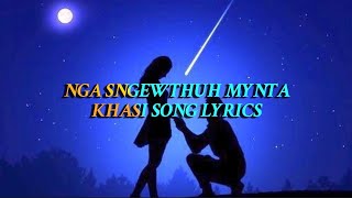 Nga sngewthuh mynta ba phi ieid palat ianga || Khasi song lyrics