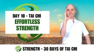 Day 10 - Tai Chi - Effortless Strength | STRENGTH - 30 Days of Tai Chi