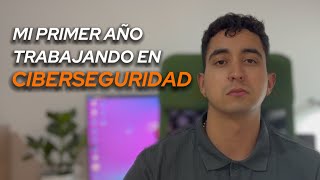 ¿Cómo es trabajar en Ciberseguridad? Así fue mi primer año