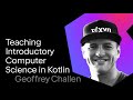 Teaching Introductory Computer Science in Kotlin