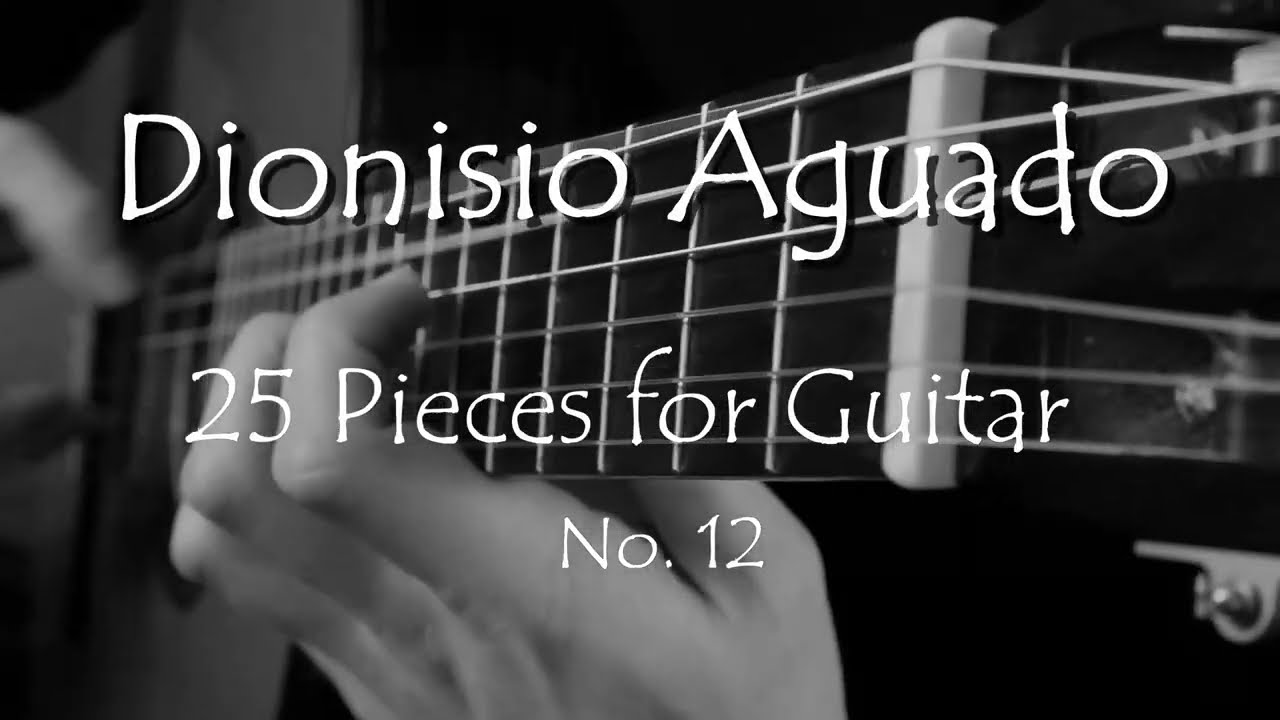 Dionisio Aguado - 25 Pieces For Guitar: No. 12 - YouTube