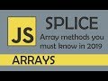 splice in JS - [ Array methods you must know in 2019 ]