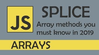 splice in JS - [ Array methods you must know in 2019 ]
