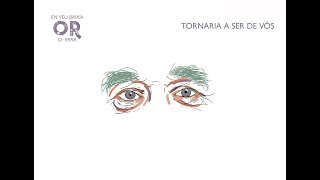 OR (O-ERRA) - Tornaria a Ser de Vós (Lyric Video)