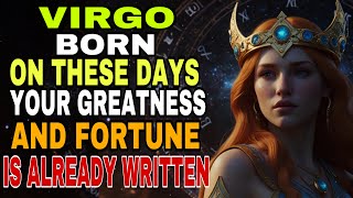 Virgo, If You Are Born on These Days, You Are Destined for Prosperity and Success!