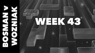 Bosman v Wozniak - Week 43