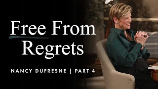 324 | Free From Regrets, Part 4