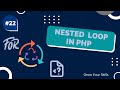 PHP Nested Loop |PHP Course |Video#22 nested loop in php |Grow Your Skills