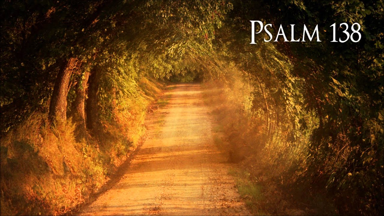 Psalm 138 - King James Version - YouTube