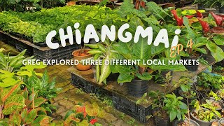 Chiangmai EP.4 - Greg explored three local markets with Mos' sister