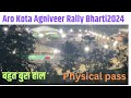 Aro Kota Rally Bharti 2024 || Army Agniveer Rally Bharti 2024 || Army Physical ||