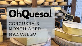 Oh!Queso: Corcuera 3 Month Aged Manchego