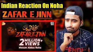 Indian Reacts To Zafar E Jinn | Mesum Abbas | Nohay Reactions | Best Nohay | Muharaam 2020 |