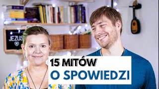 15 MITÓW NA TEMAT SPOWIEDZI, O KTÓRYCH NIE WIEDZIAŁEŚ?