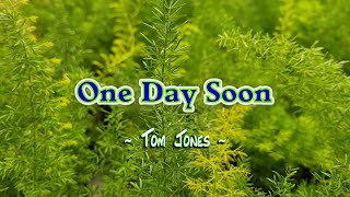 One Day Soon - KARAOKE VERSION - as popularized by Tom Jones