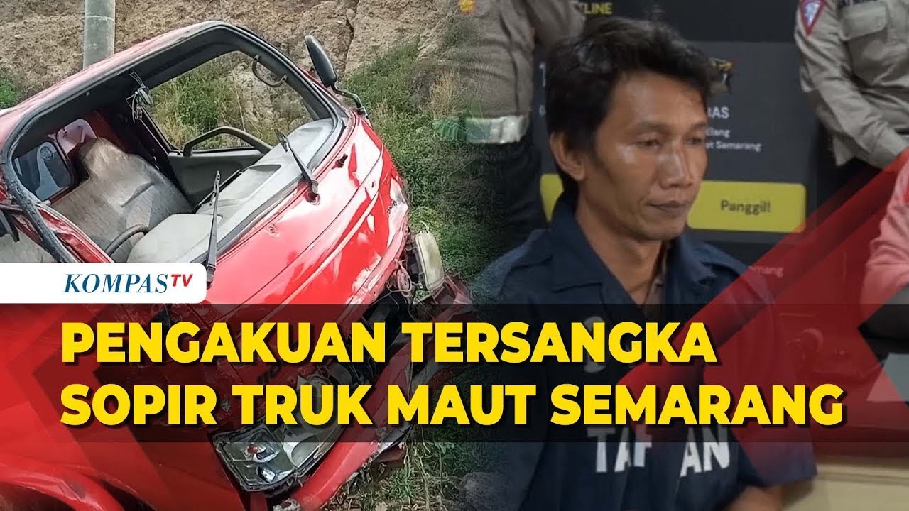 Begini Pengakuan Sopir Truk Kecelakaan Maut Di Semarang Jadi Tersangka ...