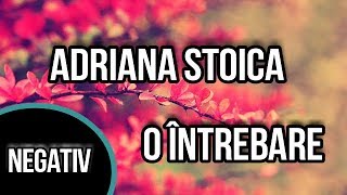 O intrebare-Versuri (Negativ)