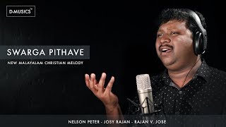 Swarga Pithave | New Malayalam Christian Melody | Nelson Peter | Josy Rajan | Rajan V. Jose ©