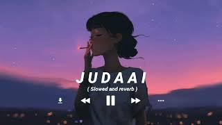 JUDAAI [SLOWED-REVERB]LOFI SONG #slowedandreverb #music #lofi