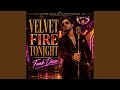 Velvet Fire Tonight