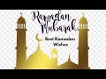 Ramadan Mubarak I Ramadan Kareem 2023 I Ramadan Wishes, Messages & Quotes I Ramadan Mubarak 2023