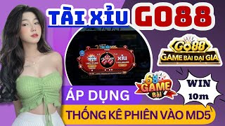 Go88 (2025) | Hướng dẫn cách chơi tài xỉu go88 luôn thắng | Áp dụng công thức thống kê phiên vào md5