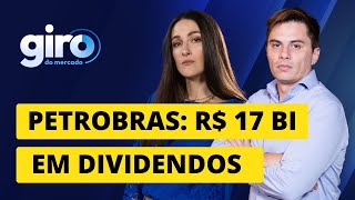 PETROBRAS (PETR4) anuncia R$ 17 BILHÕES EM DIVIDENDOS: O que esperar das ações?