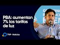 Axel Kicillof anunció un aumento del 7% en las tarifas de luz