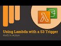 Triggering an AWS Lambda Function For S3 File Uploads | AWS in Action