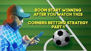 Football Betting Strategy For Over 7.5 Corners | Winning With Corners Ultimate Strategy PRT 1