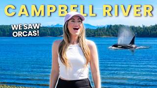 CAMPBELL RIVER 🇨🇦 | Vancouver Island's Hidden Gem?