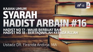 Syarah Hadist Arbain #16 - Wajib Berbuat Baik - Ustadz Dr. Firanda Andirja, M.A.