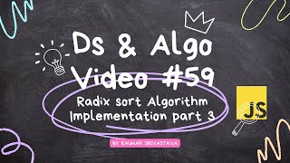 Radix sort algorithm implementation part 3 in data structures and algorithms javascript video #59