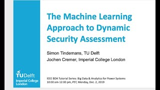 (IEEE BDA Tutorial Series) The Machine Learning Approach to Dynamic Security Assessment