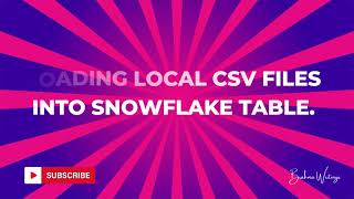 Data Loading from Local CSV file to a Snowflake Table Using Snowflake UI