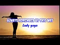 Always remember us this way - Lady gaga [lirik terjemahan]