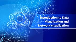 Introduction to data visualization and network visualization