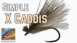 The Most Used Dry Fly: The X Caddis Fly Tying Tutorial