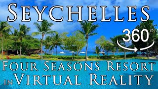 Seychelles in VR - Tour the Four Seasons Seychelles Resort in Virtual Reality 8K 360º