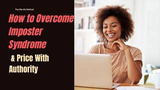 Stop pricing your offers like an employee. How to Overcome Imposter Syndrome & Price With Authority