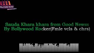 Sauda Khara Khara karaoke|GoodNewwz|Female vocals & Chorus