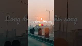 #shorts 😌❤️Long drive and this song❤️😌 | tere hawale | arijit singh #viral #shortvideo #trending